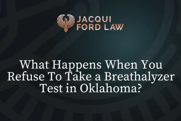 What Happens When You Refuse To Take a Breathalyzer Test - Jacqui Ford Law