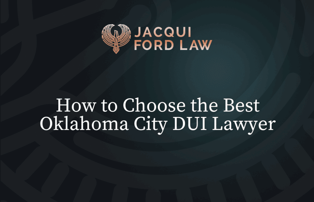 Best Oklahoma City DUI Lawyer - Jacqui Ford Law