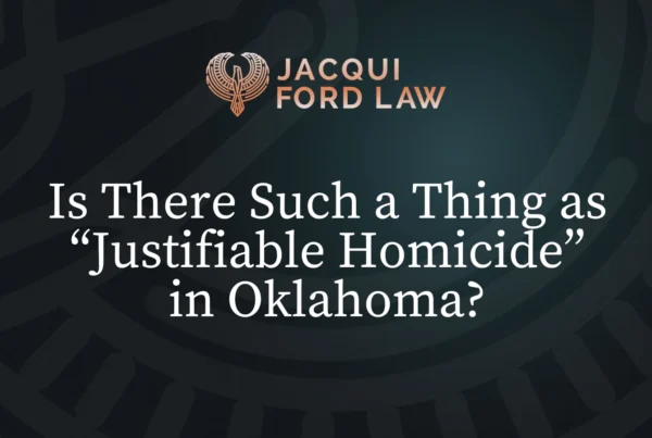 Is There Such a Thing as “Justifiable Homicide” - Jacqui Ford Law