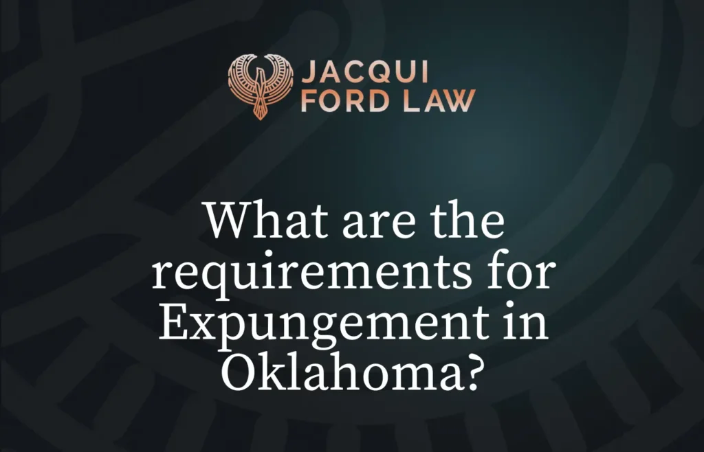 What are the requirements for Expungement - Jacqui Ford Law