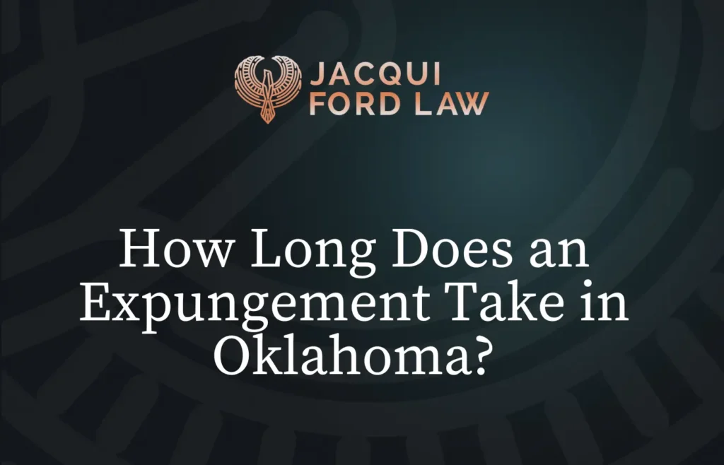 How Long Does an Expungement Take - Jacqui Ford Law
