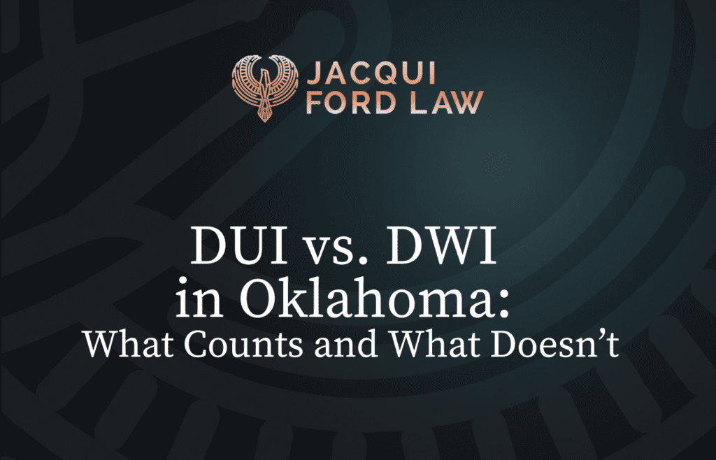 DUI vs DWI in Oklahoma - Jacqui Ford Law
