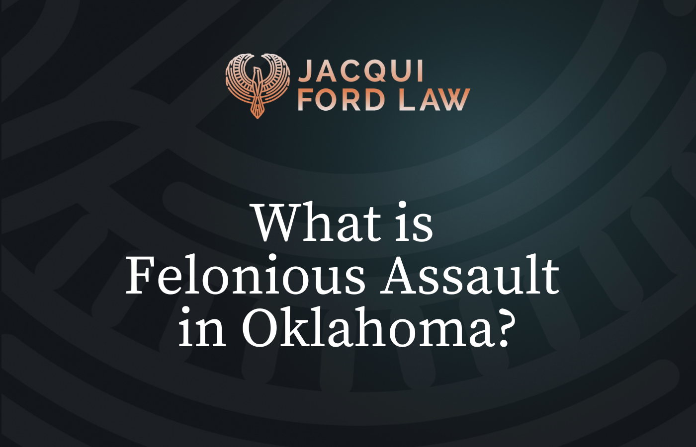 What is Felonious Assault in Oklahoma?