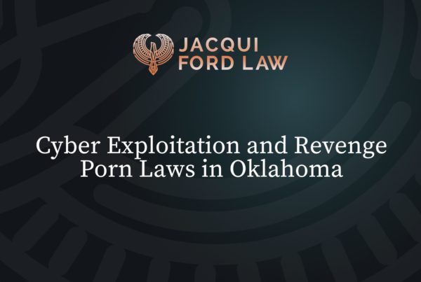 Cyber Exploitation and Revenge Porn Laws in Oklahoma