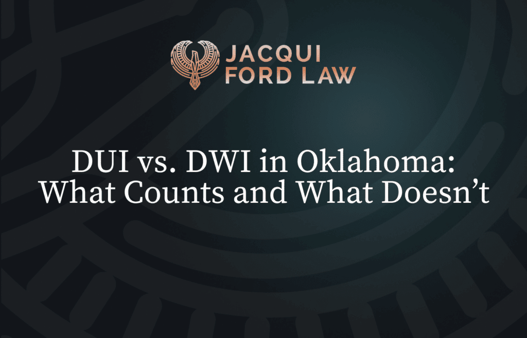 DUI vs. DWI in Oklahoma: What Counts and What Doesn’t