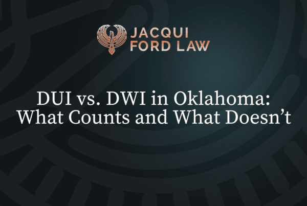 DUI vs. DWI in Oklahoma: What Counts and What Doesn’t