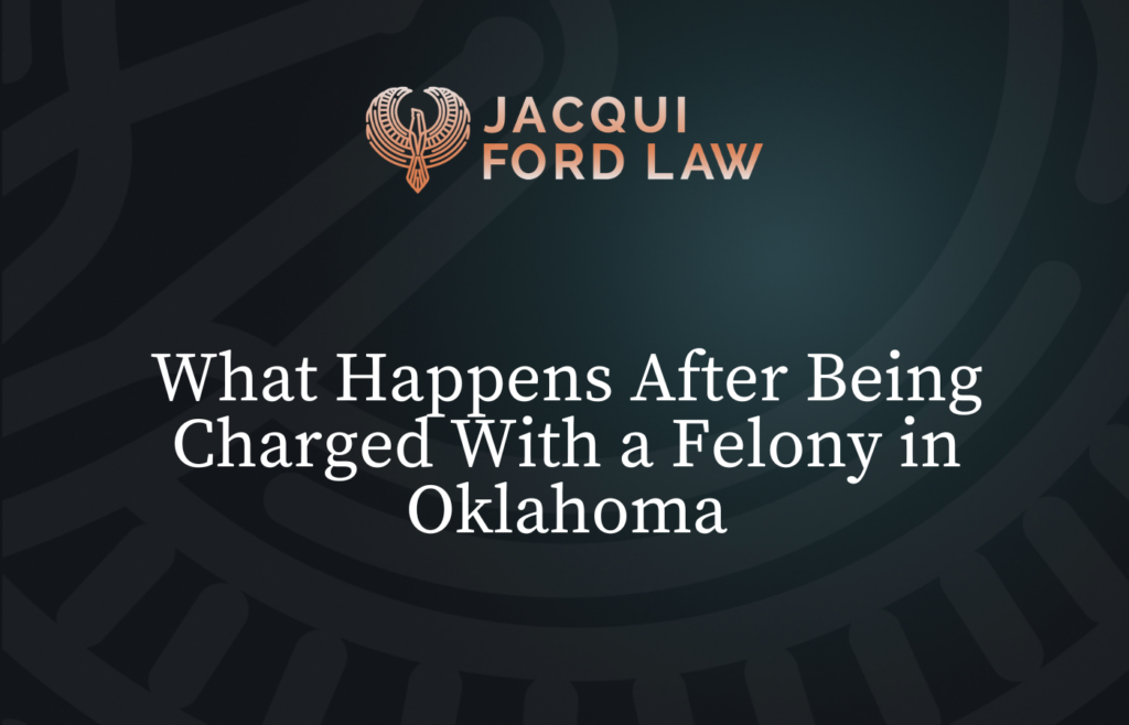 What Happens After Being Charged With a Felony in Oklahoma
