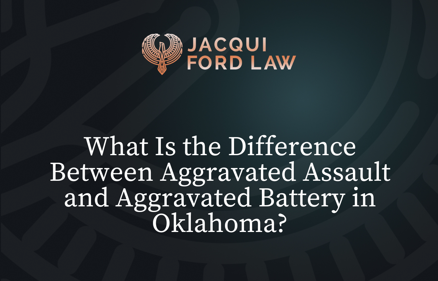 What Is the Difference Between Aggravated Assault and Aggravated Battery in Oklahoma