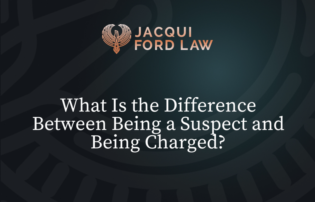 What Is the Difference Between Being a Suspect and Being Charged